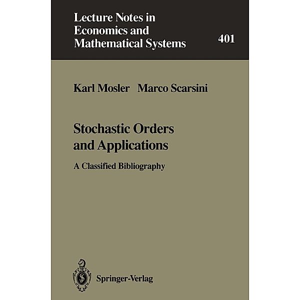 Stochastic Orders and Applications / Lecture Notes in Economics and Mathematical Systems Bd.401, Karl Mosler, Marco Scarsini