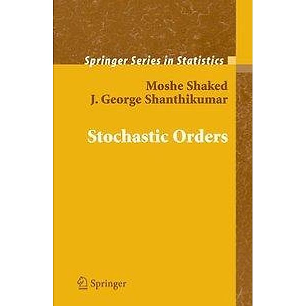 Stochastic Orders / Springer Series in Statistics, Moshe Shaked, J. George Shanthikumar
