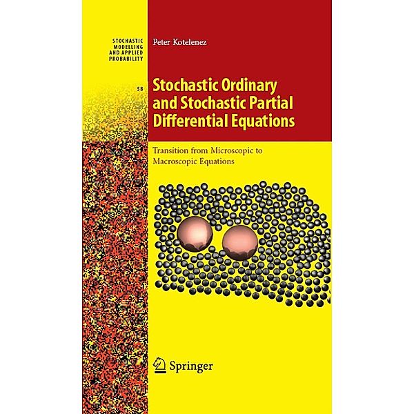 Stochastic Ordinary and Stochastic Partial Differential Equations / Stochastic Modelling and Applied Probability Bd.58, Peter Kotelenez