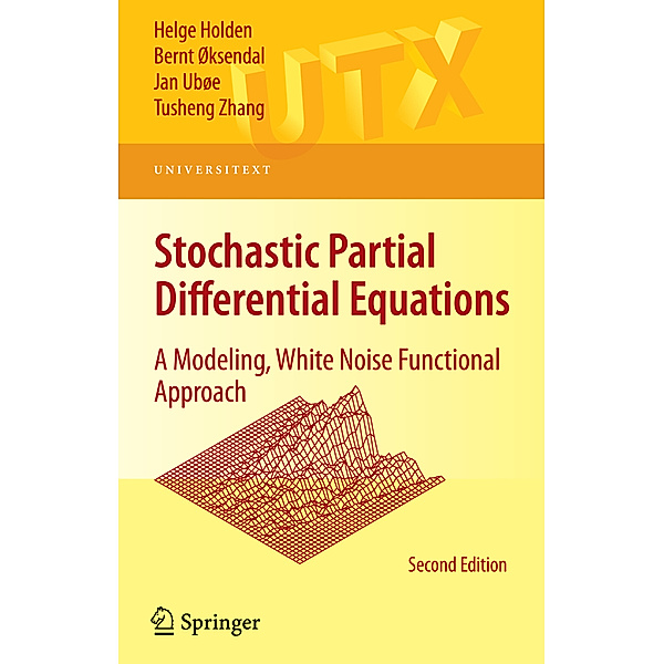 Stochastic Partial Differential Equations, Helge Holden, Bernt Øksendal, Jan Ubøe, Tusheng Zhang