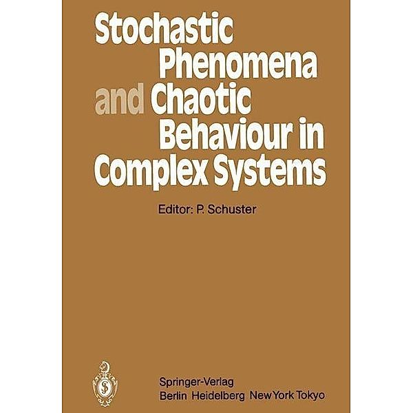Stochastic Phenomena and Chaotic Behaviour in Complex Systems / Springer Series in Synergetics Bd.21
