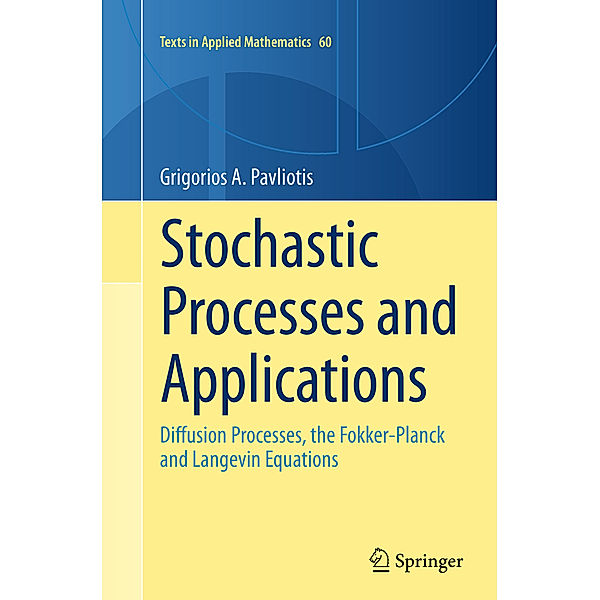 Stochastic Processes and Applications, Grigorios  A. Pavliotis
