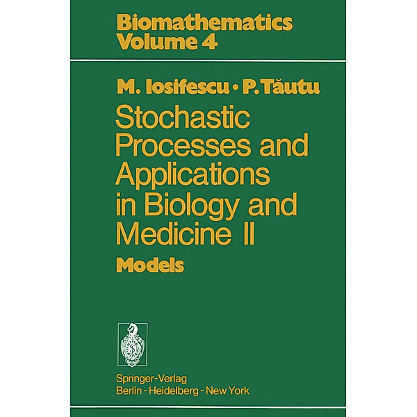 Stochastic processes and applications in biology and medicine II, Marius Iosifescu, P. Tautu