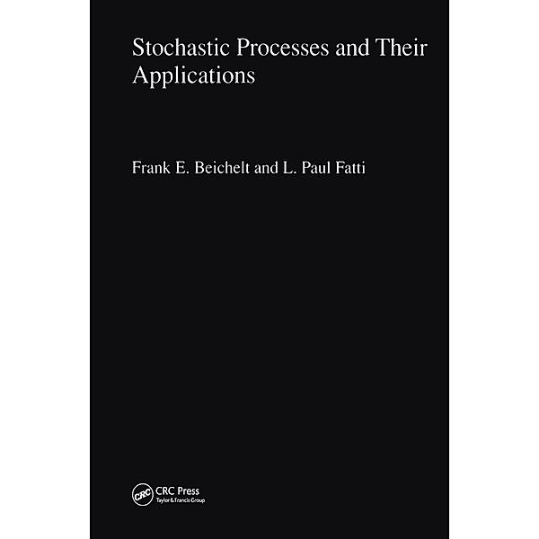 Stochastic Processes and Their Applications, Frank Beichelt, L. Paul Fatti