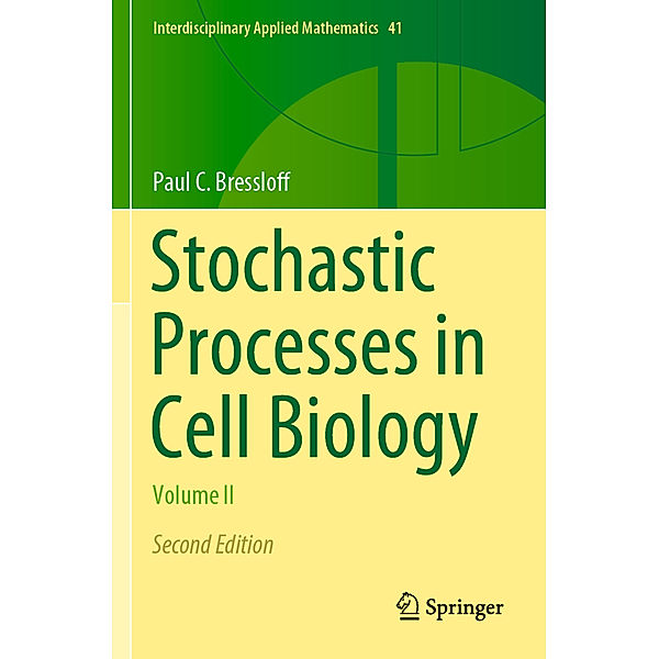 Stochastic Processes in Cell Biology, Paul C. Bressloff