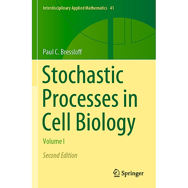 Stochastic Processes in Cell Biology, Paul C. Bressloff