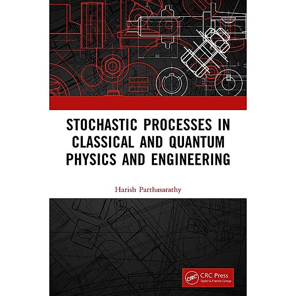 Stochastic Processes in Classical and Quantum Physics and Engineering, Harish Parthasarathy