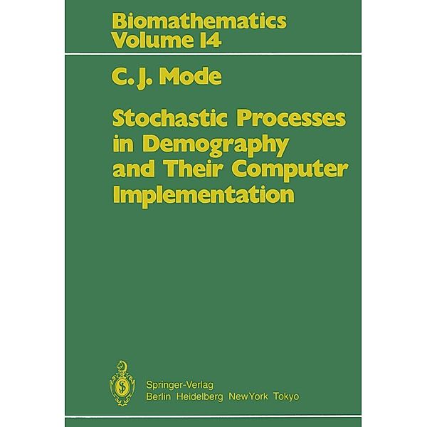 Stochastic Processes in Demography and Their Computer Implementation / Biomathematics Bd.14, C. J. Mode