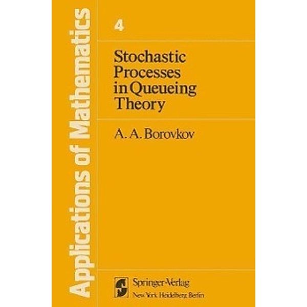 Stochastic Processes in Queueing Theory / Stochastic Modelling and Applied Probability Bd.4, Alexandr Borovkov