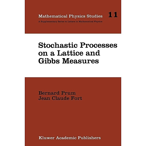 Stochastic Processes on a Lattice and Gibbs Measures, Bernard Prum, Jean Claude Fort