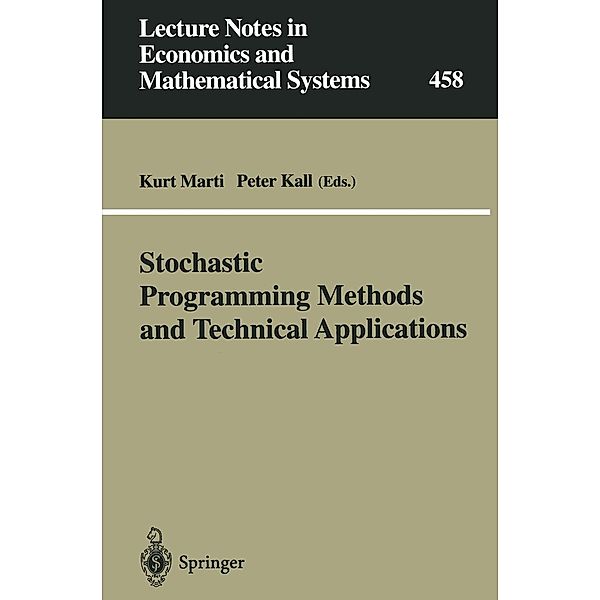 Stochastic Programming Methods and Technical Applications / Lecture Notes in Economics and Mathematical Systems Bd.458