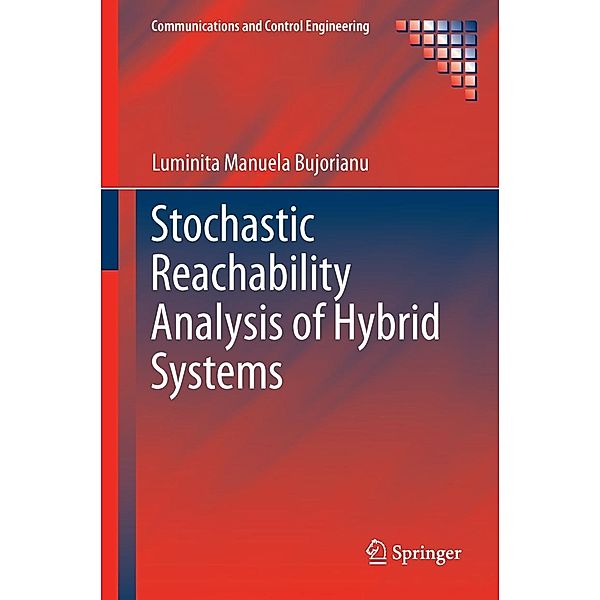 Stochastic Reachability Analysis of Hybrid Systems / Communications and Control Engineering, Luminita Manuela Bujorianu