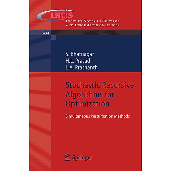 Stochastic Recursive Algorithms for Optimization, S. Bhatnagar, H.L. Prasad, L.A. Prashanth