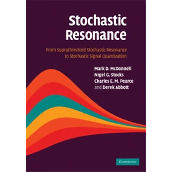 Stochastic Resonance, Mark D. McDonnell