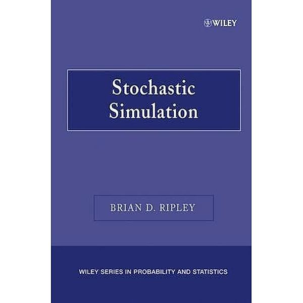 Stochastic Simulation / Wiley Series in Probability and Statistics, Brian D. Ripley