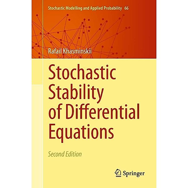 Stochastic Stability of Differential Equations / Stochastic Modelling and Applied Probability Bd.66, Rafail Khasminskii