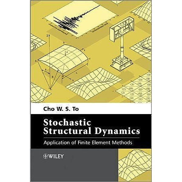 Stochastic Structural Dynamics, Cho W. S. To