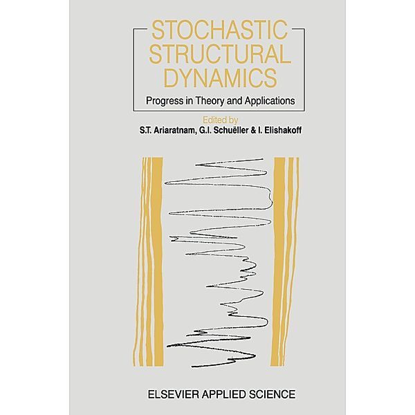 Stochastic Structural Dynamics, T. Ariaratnam, G. I. Schueller