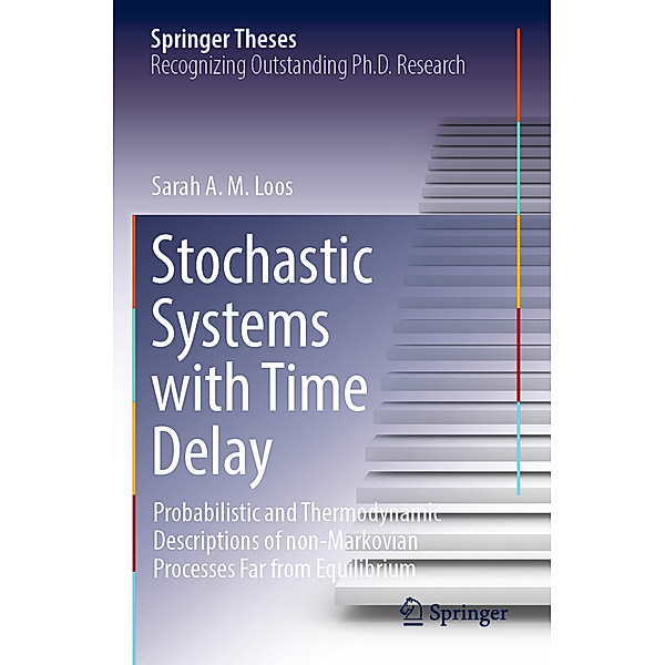 Stochastic Systems with Time Delay, Sarah A.M. Loos
