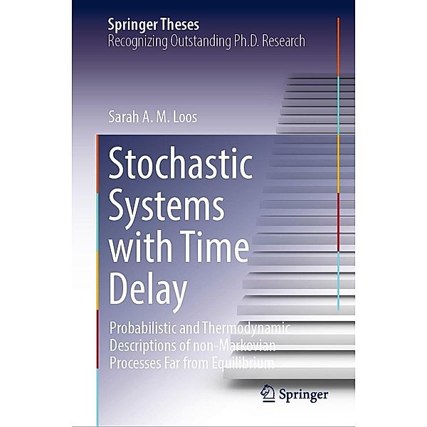Stochastic Systems with Time Delay / Springer Theses, Sarah A. M. Loos