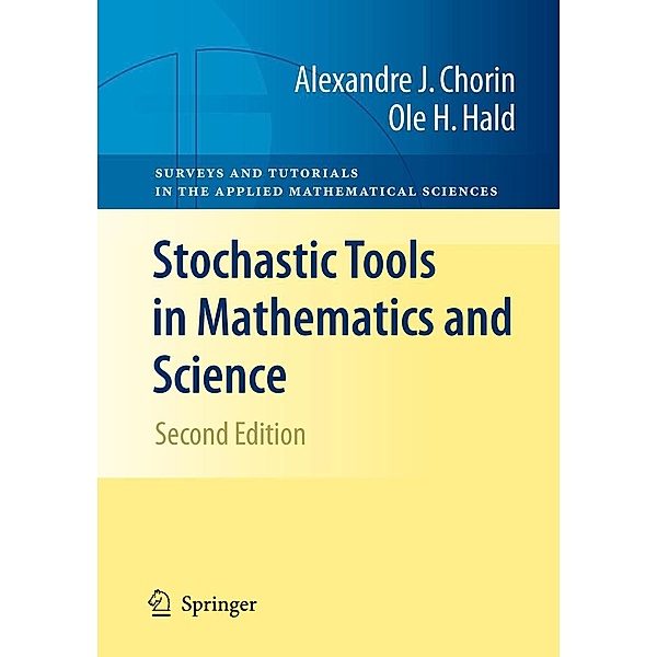 Stochastic Tools in Mathematics and Science / Surveys and Tutorials in the Applied Mathematical Sciences Bd.1, Alexandre J. Chorin, Ole H Hald