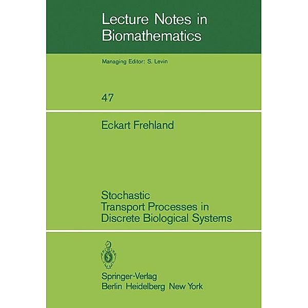 Stochastic Transport Processes in Discrete Biological Systems, Eckart Frehland