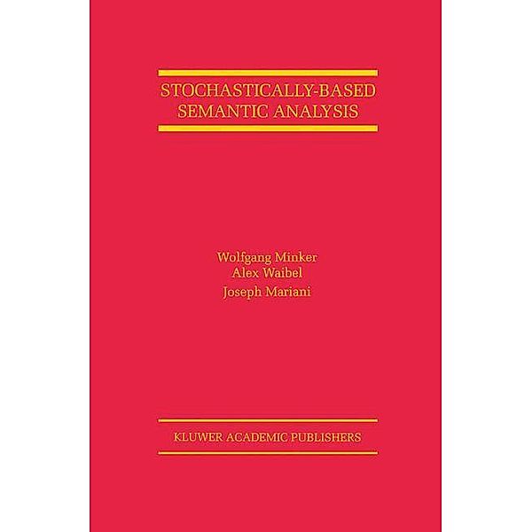Stochastically-Based Semantic Analysis, Wolfgang Minker, Joseph Mariani, Alex Waibel