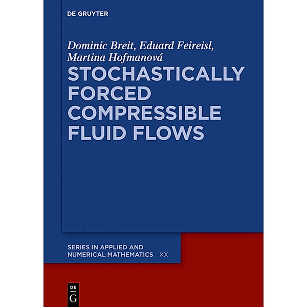 Stochastically Forced Compressible Fluid Flows, Dominic Breit, Eduard Feireisl, Martina Hofmanová