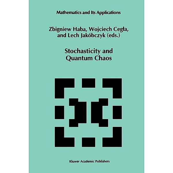 Stochasticity and Quantum Chaos / Mathematics and Its Applications Bd.317