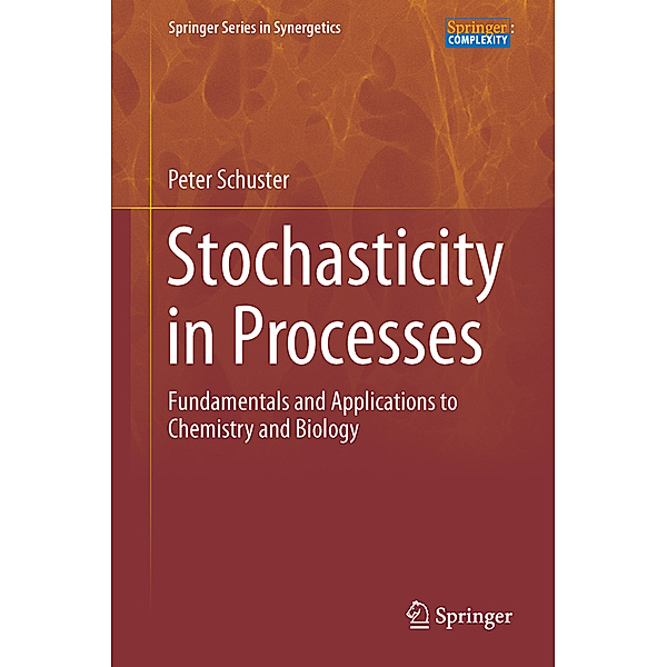 Stochasticity in Processes, Peter Schuster