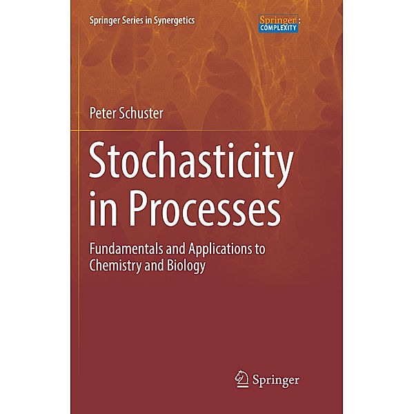 Stochasticity in Processes, Peter Schuster