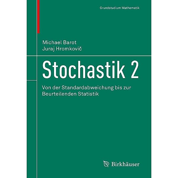 Stochastik 2 / Grundstudium Mathematik, Michael Barot, Juraj Hromkovic