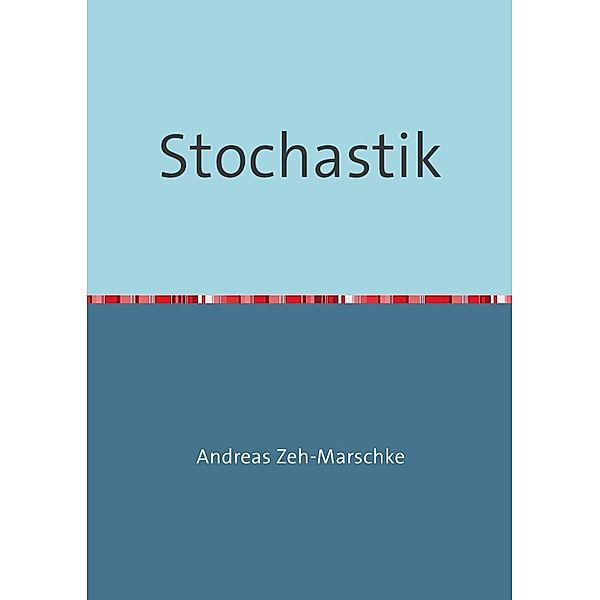 Stochastik, Andreas Zeh-Marschke