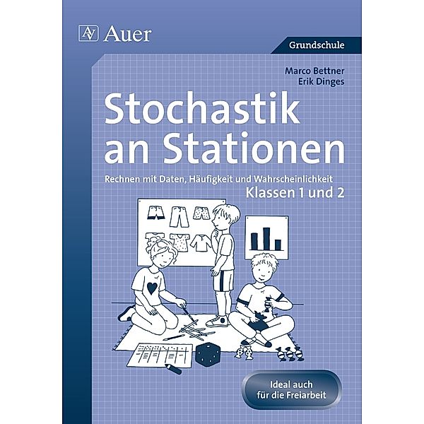 Stochastik an Stationen, Klassen 1 und 2, Marco Bettner, Erik Dinges