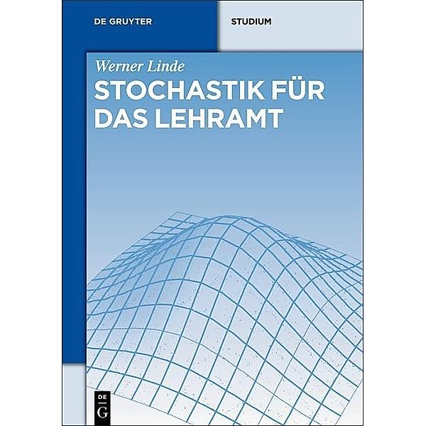 Stochastik für das Lehramt / De Gruyter Studium, Werner Linde