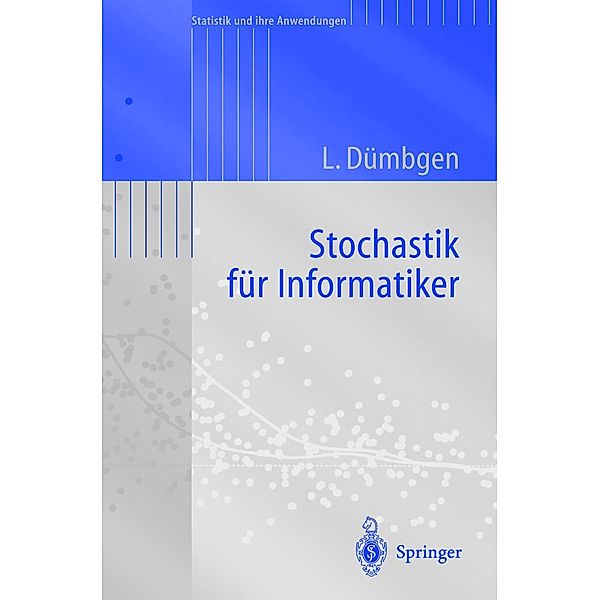 Stochastik für Informatiker / Statistik und ihre Anwendungen, Lutz Dümbgen