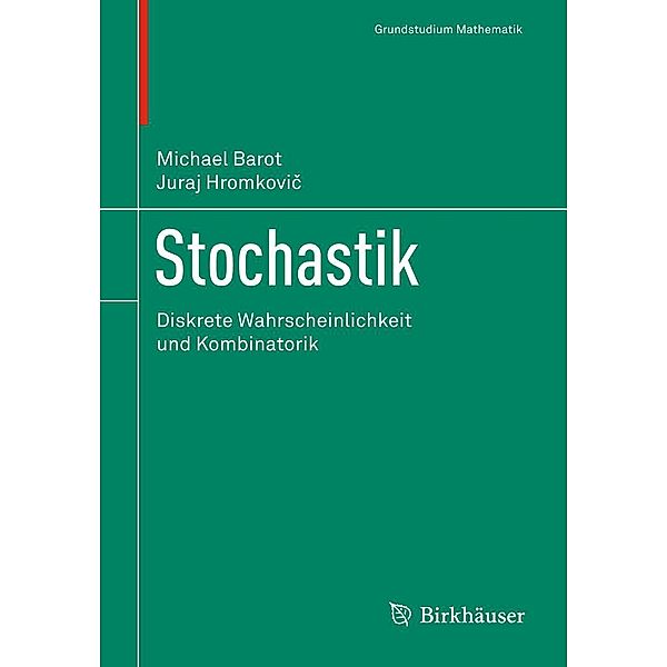 Stochastik / Grundstudium Mathematik, Juraj Hromkovic, Michael Barot