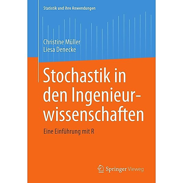 Stochastik in den Ingenieurwissenschaften / Statistik und ihre Anwendungen, Christine Müller, Liesa Denecke