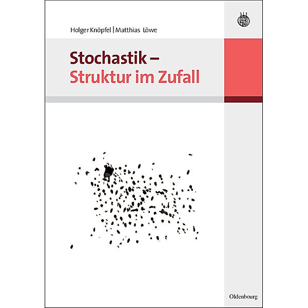 Stochastik - Struktur im Zufall, Matthias Löwe, Holger Knöpfel