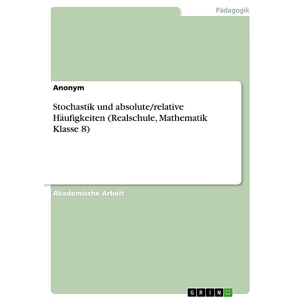 Stochastik und absolute/relative Häufigkeiten (Realschule, Mathematik Klasse 8)