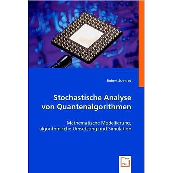 Stochastische Analyse von Quantenalgorithmen, Robert Schmied