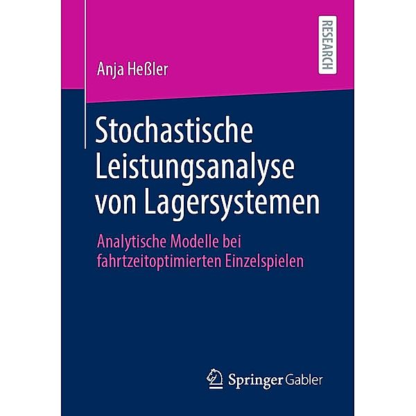 Stochastische Leistungsanalyse von Lagersystemen, Anja Heßler