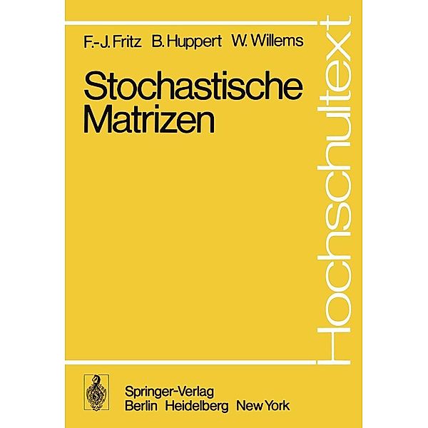 Stochastische Matrizen / Hochschultext, F. -J. Fritz, B. Huppert, W. Willems