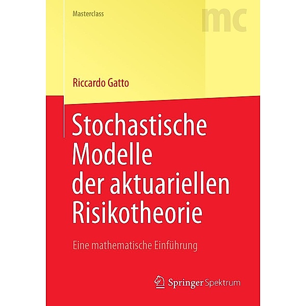 Stochastische Modelle der aktuariellen Risikotheorie / Masterclass, Riccardo Gatto