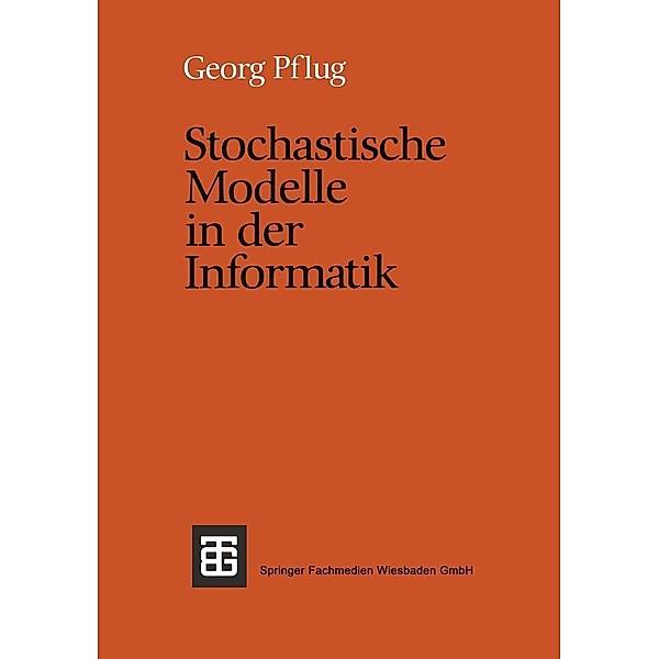 Stochastische Modelle in der Informatik / Leitfäden und Monographien der Informatik, Georg Ch. Pflug