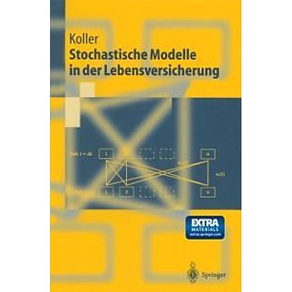 Stochastische Modelle in der Lebensversicherung / Springer-Lehrbuch, Michael Koller