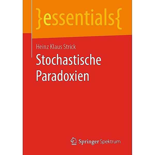 Stochastische Paradoxien / essentials, Heinz Klaus Strick