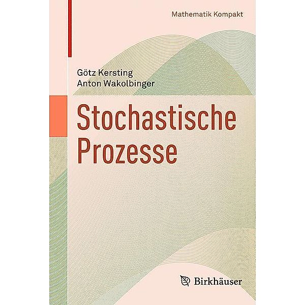 Stochastische Prozesse, Götz Kersting, Anton Wakolbinger