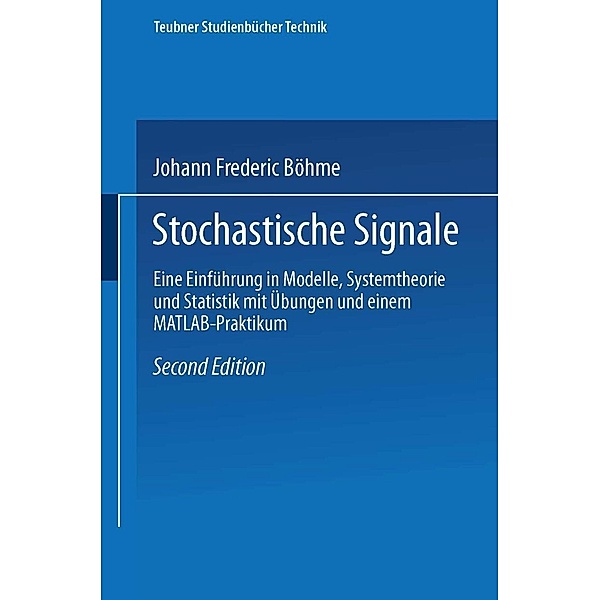 Stochastische Signale / Teubner Studienbücher Technik, Johann Frederic Böhme