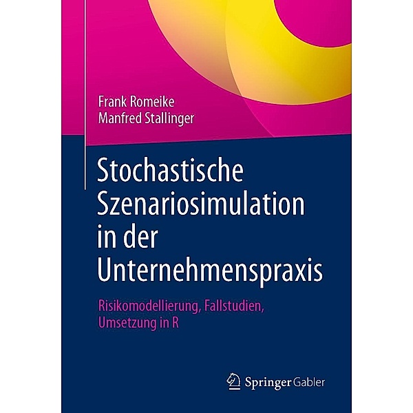 Stochastische Szenariosimulation in der Unternehmenspraxis, Frank Romeike, Manfred Stallinger